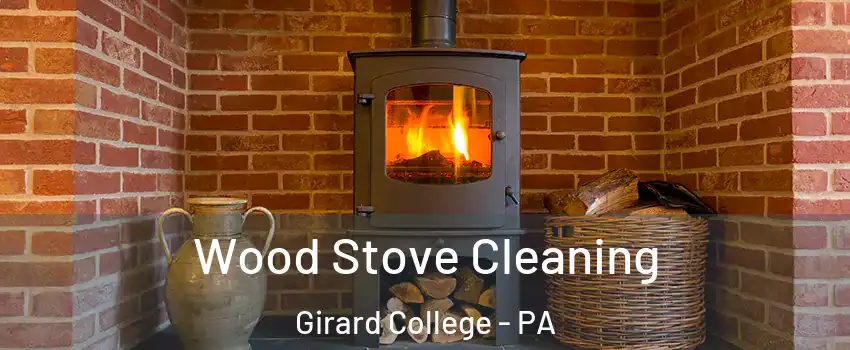 Wood Stove Cleaning Girard College - PA